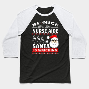 Aide Santa Is Watching Nurses Day Baseball T-Shirt